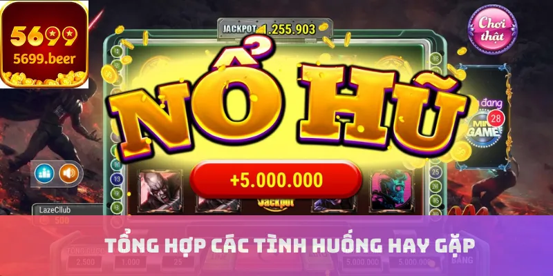 Tổng hợp các tình huống hay gặp